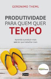 Baixar Livro Produtividade Para Quem Quer Tempo Geronimo Theml em PDF ePub e Mobi ou ler online