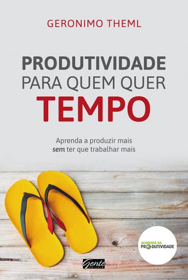 Baixar Livro Produtividade Para Quem Quer Tempo Geronimo Theml em PDF ePub e Mobi ou ler online