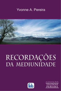 Baixar Livro Recordacoes da Mediunidade Yvonne A. Pereira em PDF ePub e Mobi ou ler online