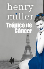 Baixar Livro Tropico de Cancer Henry Miller em PDF ePub e Mobi ou ler online