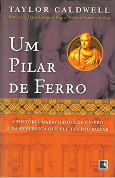 Baixar Livro Um Pilar de Ferro Taylor Caldwell em PDF ePub e Mobi ou ler online