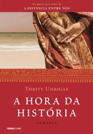 Baixar Livro A Hora da Historia Thrity Umrigar em PDF ePub e Mobi ou ler online