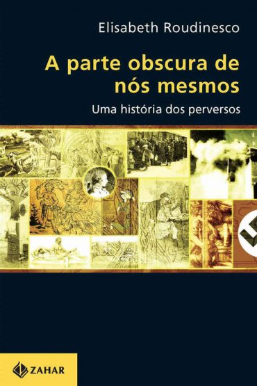 Baixar Livro A Parte Obscura de Nos Mesmos Elisabeth Roudinesco em PDF ePub e Mobi ou ler online