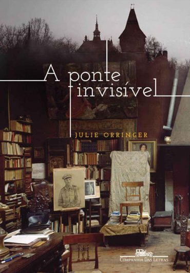 Baixar Livro A Ponte Invisivel Julie Orringer em PDF ePub e Mobi ou ler online