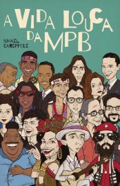 Baixar Livro A Vida Louca da MPB Ismael Caneppele em PDF ePub e Mobi ou ler online