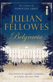 Baixar Livro Belgravia Julian Fellowes em PDF ePub e Mobi ou ler online