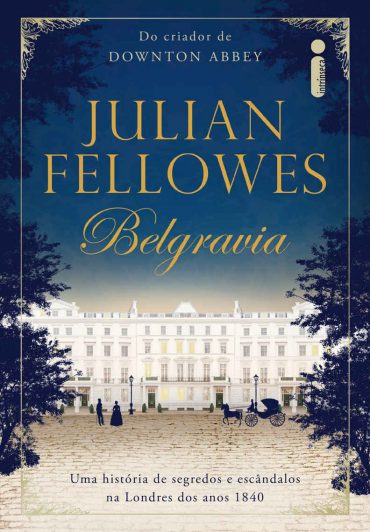 Baixar Livro Belgravia Julian Fellowes em PDF ePub e Mobi ou ler online