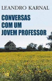 Baixar Livro Conversas com um Jovem Professor Leandro Karnal em PDF ePub e Mobi ou ler online