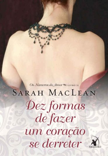 Baixar Livro Dez Formas de Fazer um Coracao se Derreter Os Numeros Do Amor Vol 02 Sarah MacLean em PDF ePub e Mobi ou ler online