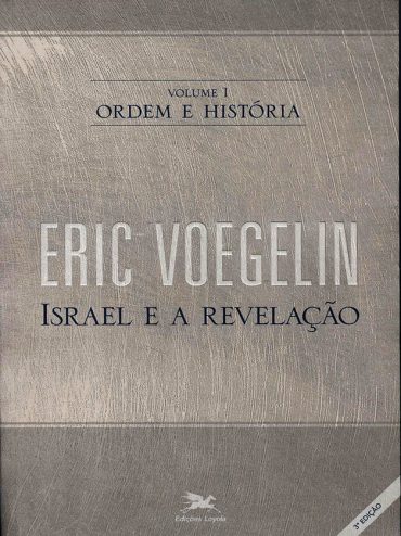 Baixar Livro Israel e a Revelacao Israel e a Revelacao Vol 01 Eric Voegelin em PDF ePub e Mobi ou ler online