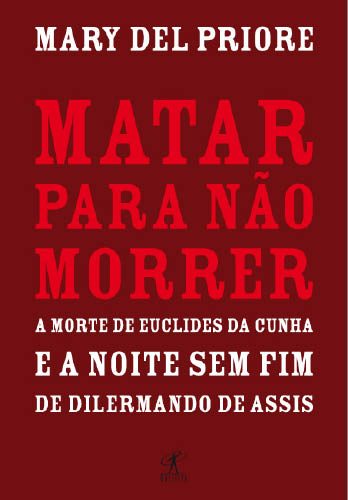 Baixar Livro Matar Para nao Morrer Mary Del Priore em PDF ePub e Mobi ou ler online