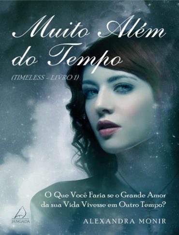 Baixar Livro Muito Alem do Tempo Timeless Vol 01 Alexandra Monir em PDF ePub e Mobi ou ler online