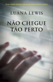 Baixar Livro Nao Chegue tao Perto Luana Lewis em PDF ePub e Mobi ou ler online