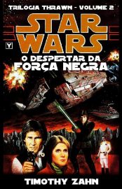 Baixar Livro O Despertar da Forca Negra Trilogia Thrawn Vol 02 Timothy Zahn em PDF ePub e Mobi ou ler online