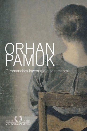 Baixar Livro O Romancista Ingenuo e o Sentimental Orhan Pamuk em PDF ePub e Mobi ou ler online