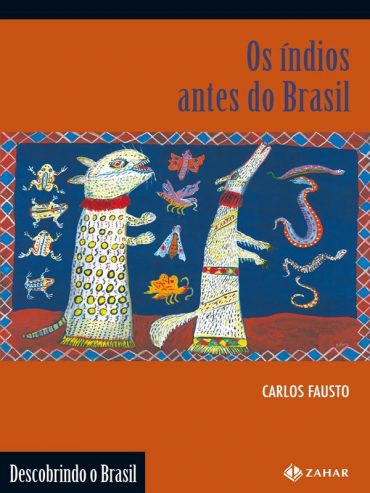 Baixar Livro Os Indios antes do Brasil Carlos Fausto em PDF ePub e Mobi ou ler online