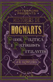 Baixar Livro Poder Politica e Poltergeists Petulantes Historias de Hogwarts Vol 02 J.K. Rowling em PDF ePub e Mobi ou ler online