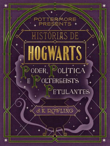 Baixar Livro Poder Politica e Poltergeists Petulantes Historias de Hogwarts Vol 02 J.K. Rowling em PDF ePub e Mobi ou ler online