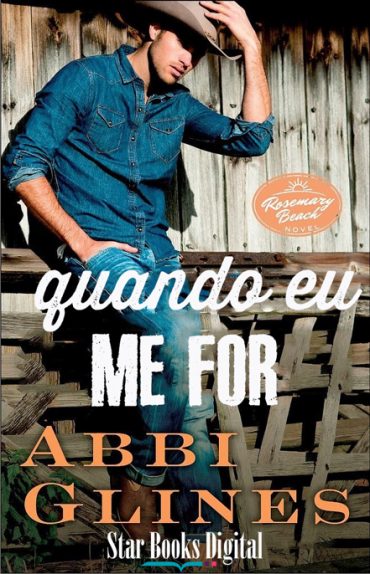 Baixar Livro Quando eu me For Rosemary Beach Vol 11 Abbi Glines em PDF ePub e Mobi ou ler online