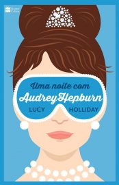 Baixar Livro Uma Noite com Audrey Hepburn Lucy Holliday em PDF ePub e Mobi ou ler online