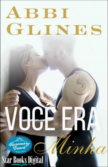 Baixar Livro Voce era Minha Rosemary Beach Vol 09 Abbi Glines em PDF ePub e Mobi ou ler online