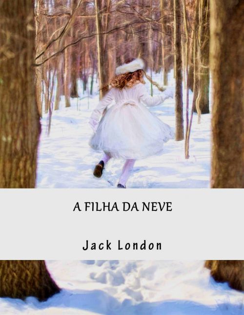 Baixar Livro A Filha da Neve Jack London em PDF ePub e Mobi ou ler online