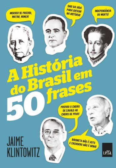 Baixar Livro A Historia do Brasil em 50 Frases Jaime Klintowitz em PDF ePub e Mobi ou ler online