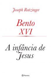 Baixar Livro A Infancia de Jesus Joseph Ratzinger em PDF ePub e Mobi ou ler online