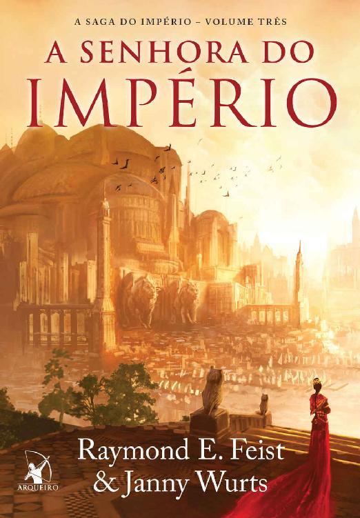 Baixar Livro A Senhora do Imperio A Saga do Imperio Vol 03 Raymond E. Feist em PDF ePub e Mobi ou ler online