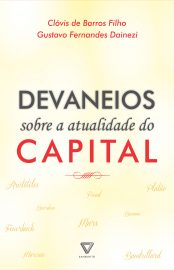 Baixar Livro Devaneios Sobre a Atualidade do Capital Clovis de Barros Filho em PDF ePub e Mobi ou ler online