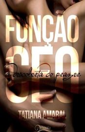 Baixar Livro Funcao CEO Tatiana Amaral em PDF ePub e Mobi ou ler online