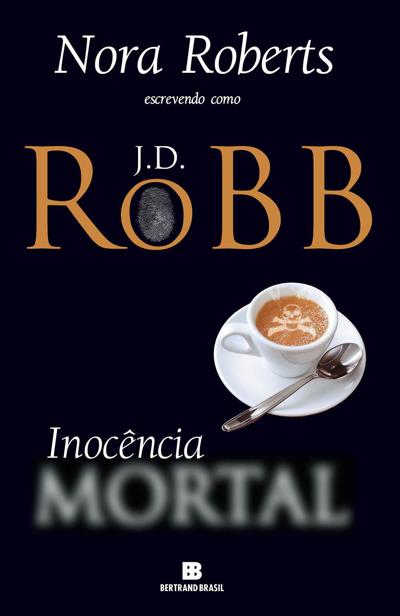 Baixar Livro Inocencia Mortal Mortal Vol 25 J. D. Robb em PDF ePub e Mobi ou ler online