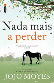 Baixar Livro Nada Mais a Perder Jojo Moyes em PDF ePub e Mobi ou ler online