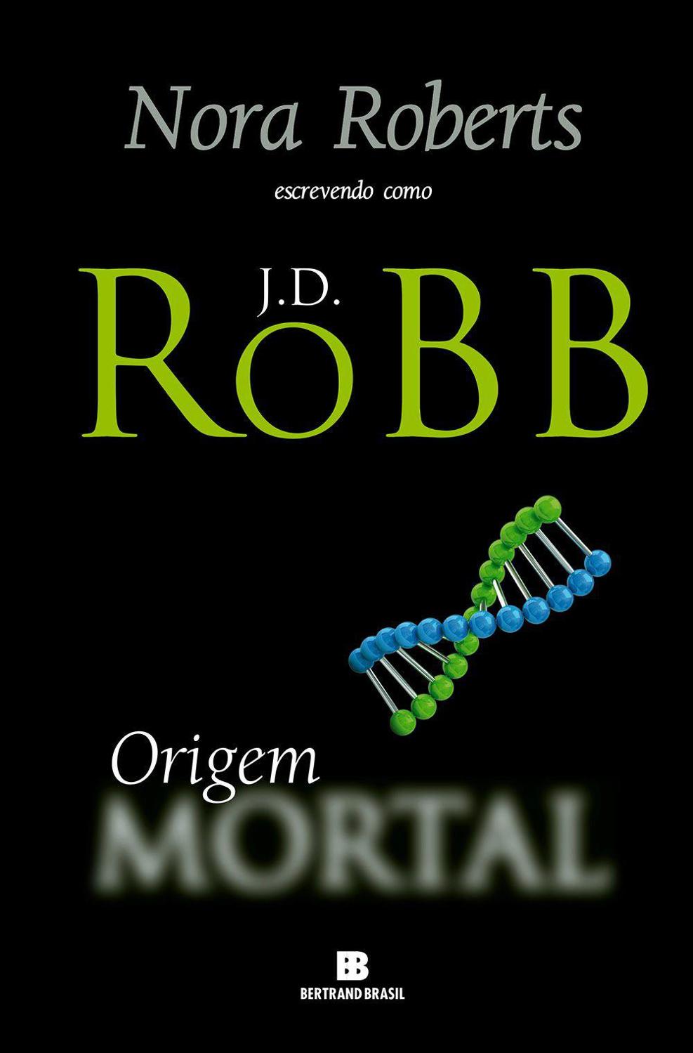 Baixar Livro Origem Mortal Mortal Vol 21 J. D. Robb em PDF ePub e Mobi ou ler online