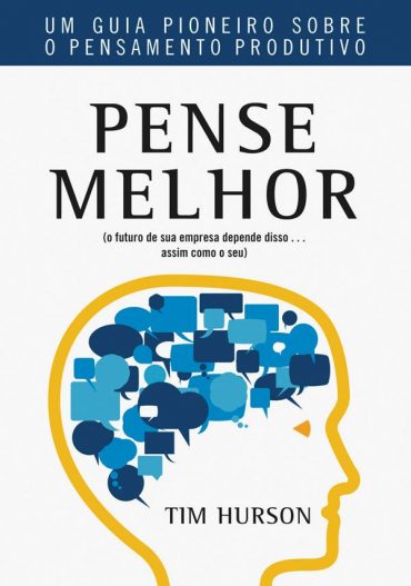 Baixar Livro Pense Melhor Tim Hurson em PDF ePub e Mobi ou ler online