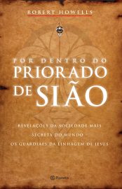 Baixar Livro Por Dentro do Priorado de Siao Robert Howells em PDF ePub e Mobi ou ler online