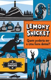 Baixar Livro Quem Poderia Ser a Uma Hora Dessas Lemony Snicket em PDF ePub e Mobi ou ler online