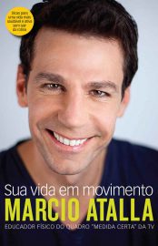 Baixar Livro Sua Vida em Movimento Marcio Atalla em PDF ePub e Mobi ou ler online