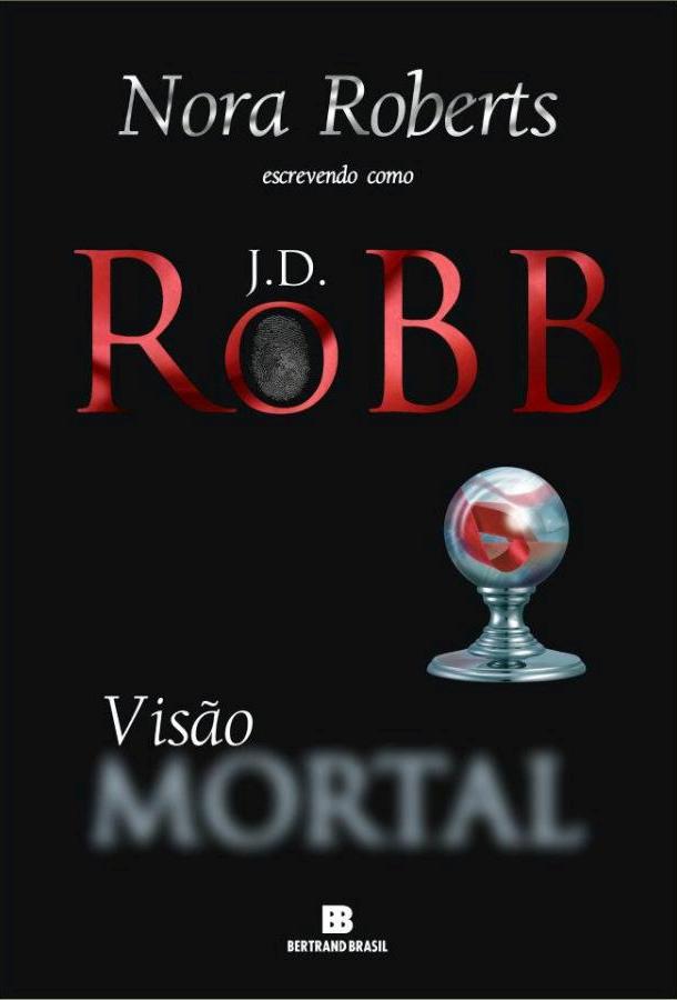 Baixar Livro Visao Mortal Mortal Vol 19 J. D. Robb em PDF ePub e Mobi ou ler online