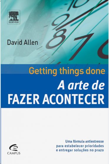 Baixar Livro A Arte de Fazer Acontecer David Allen em PDF ePub e Mobi ou ler online