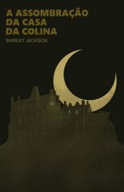 Baixar Livro A Assombracao da Casa da Colina Shirley Jackson em PDF ePub e Mobi ou ler online