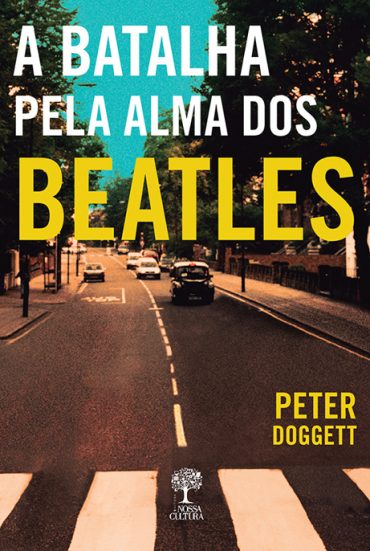 Baixar Livro A Batalha Pela Alma Dos Beatles Peter Doggett em PDF ePub e Mobi ou ler online