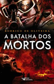 Baixar Livro A Batalha dos Mortos As Cronicas dos Mortos Vol 02 Rodrigo de Oliveira em PDF ePub e Mobi ou ler online