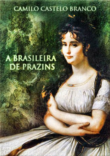 Baixar Livro A Brasileira de Prazins Camilo Castelo Branco em PDF ePub e Mobi ou ler online