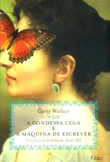 Baixar Livro A Condessa Cega e a Maquina de Escrever Carey Wallace em PDF ePub e Mobi ou ler online