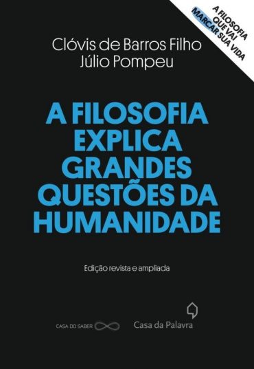 Baixar Livro A Filosofia Explica Grandes Questoes da Humanidade Clovis de Barros Filho em PDF ePub e Mobi ou ler online