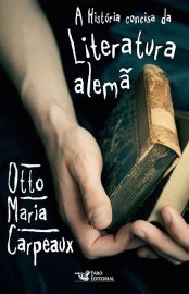 Baixar Livro A Historia Concisa da Literatura Alema Otto Maria Carpeaux em PDF ePub e Mobi ou ler online