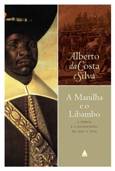 Baixar Livro A Manilha e o Libambo Alberto da Costa e Silva em PDF ePub e Mobi ou ler online