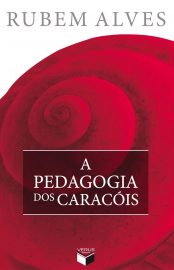 Baixar Livro A Pedagogia dos Caracois Rubem Alves em PDF ePub e Mobi ou ler online