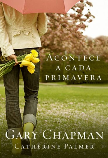 Baixar Livro Acontece a Cada Primavera Gary Chapman em PDF ePub e Mobi ou ler online